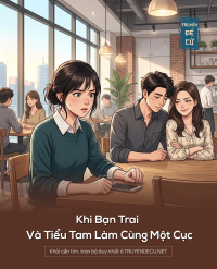 Khi Bạn Trai Và Tiểu Tam Làm Cùng Một Cục