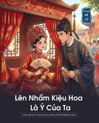 Lên Nhầm Kiệu Hoa Là Ý Của Ta
