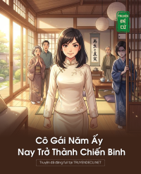 Cô Gái Năm Ấy Nay Trở Thành Chiến Binh
