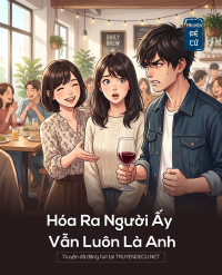 Hóa Ra Người Ấy Vẫn Luôn Là Anh