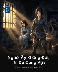 Người Ấy Không Đợi, Tri Dư Cũng Vậy