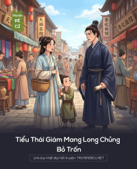 Tiểu Thái Giám Mang Long Chủng Bỏ Trốn