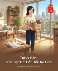 Tôi Ly Hôn, Và Cuộc Đời Bắt Đầu Nở Hoa