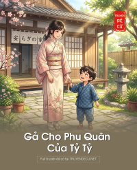 Gả Cho Phu Quân Của Tỷ Tỷ
