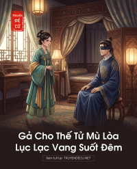 Gả Cho Thế Tử Mù Lòa, Lục Lạc Vang Suốt Đêm