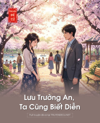 Lưu Trường An, Ta Cũng Biết Diễn