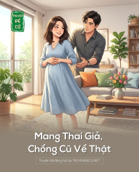 Mang Thai Giả, Chồng Cũ Về Thật