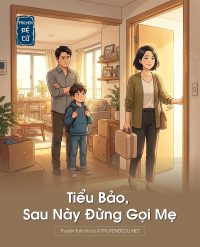 Tiểu Bảo, Sau Này Đừng Gọi Mẹ