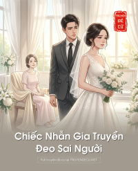 Chiếc Nhẫn Gia Truyền Đeo Sai Người