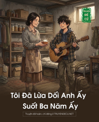 Tôi Đã Lừa Dối Anh Ấy Suốt Ba Năm Ấy