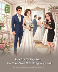 Bạn Trai Tôi Phải Lòng Cô Nhân Viên Cửa Hàng Váy Cưới
