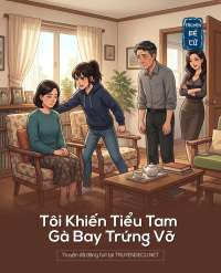 Tôi Khiến Tiểu Tam Gà Bay Trứng Vỡ