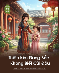 Thiên Kim Đông Bắc Không Biết Cúi Đầu