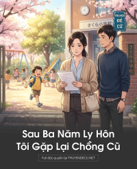 Sau Ba Năm Ly Hôn, Tôi Gặp Lại Chồng Cũ