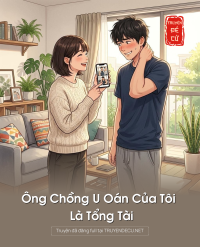 Ông Chồng U Oán Của Tôi Là Tổng Tài