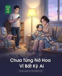 Chưa Từng Nở Hoa Vì Bất Kỳ Ai