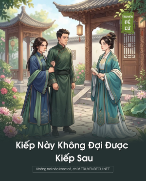 Kiếp Này Không Đợi Được Kiếp Sau