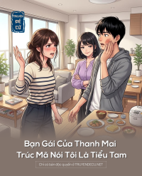 Bạn Gái Của Thanh Mai Trúc Mã Nói Tôi Là Tiểu Tam