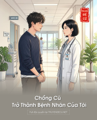 Chồng Cũ Trở Thành Bệnh Nhân Của Tôi
