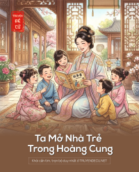 Ta Mở Nhà Trẻ Trong Hoàng Cung