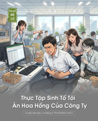 Thực Tập Sinh Tố Tôi Ăn Hoa Hồng Của Công Ty