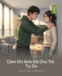 Cảm Ơn Anh Đã Cho Tôi Tự Do