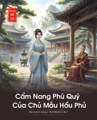 Cẩm Nang Phú Quý Của Chủ Mẫu Hầu Phủ