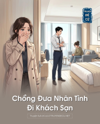 Chồng Đưa Nhân Tình Đi Khách Sạn