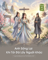 Anh Sống Lại Khi Tôi Đã Lấy Người Khác