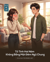 Tỏ Tình Hai Năm Không Bằng Một Đêm Ngủ Chung