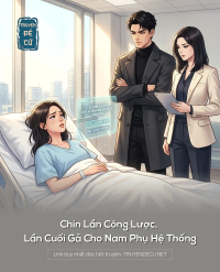 Chín Lần Công Lược, Lần Cuối Gả Cho Nam Phụ Hệ Thống