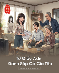 Tờ Giấy Adn Đánh Sập Cả Gia Tộc
