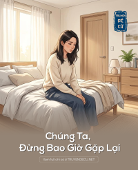 Chúng Ta, Đừng Bao Giờ Gặp Lại