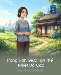 Trọng Sinh Giữa Tận Thế Nhiệt Độ Cao