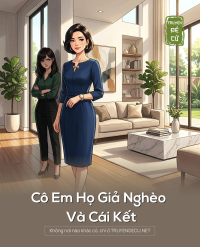 Cô Em Họ Giả Nghèo Và Cái Kết