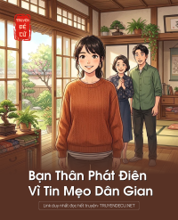 Bạn Thân Phát Điên Vì Tin Mẹo Dân Gian