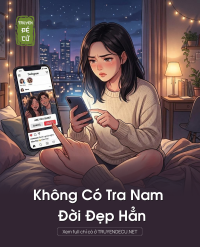 Không Có Tra Nam Đời Đẹp Hẳn