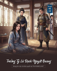 Trưởng Tỷ Là Bạch Nguyệt Quang