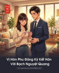 Vị Hôn Phu Đăng Ký Kết Hôn Với Bạch Nguyệt Quang