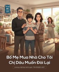 Bố Mẹ Mua Nhà Cho Tôi, Chị Dâu Muốn Đòi Lại