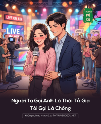 Người Ta Gọi Anh Là Thái Tử Gia, Tôi Gọi Là Chồng