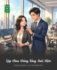 Gặp Nhau Không Bằng Hoài Niệm