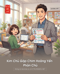 Kim Chủ Gặp Chim Hoàng Yến Phản Chủ