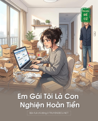 Em Gái Tôi Là Con Nghiện Hoàn Tiền