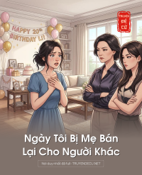 Ngày Tôi Bị Mẹ Bán Lại Cho Người Khác
