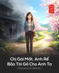 Chị Gái Mất, Anh Rể Bảo Tôi Gả Cho Anh Ta
