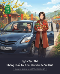 Ngày Tận Thế Chồng Đuổi Tôi Khỏi Chuyến Xe Về Quê