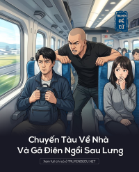 Chuyến Tàu Về Nhà Và Gã Điên Iên Ngồi Sau Lưng