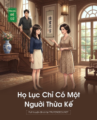 Họ Lục Chỉ Có Một Người Thừa Kế