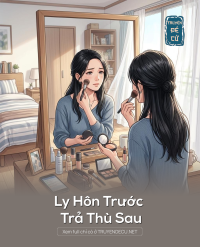Ly Hôn Trước , Trả Thù Sau